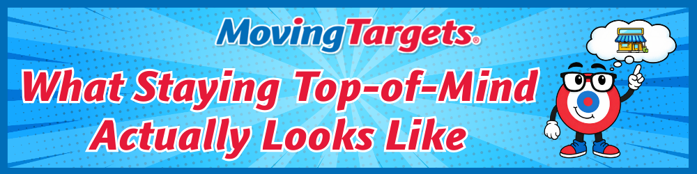 What Staying Top-of-Mind Looks Like Blog Header 1